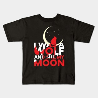 i was a wolf and she my moon Kids T-Shirt